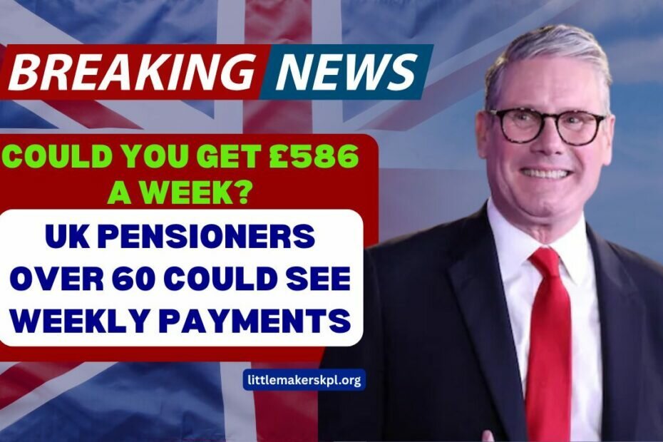 Could You Get £586 a Week? UK Pensioners Over 60 Could See Weekly Payments Under New Campaign Push