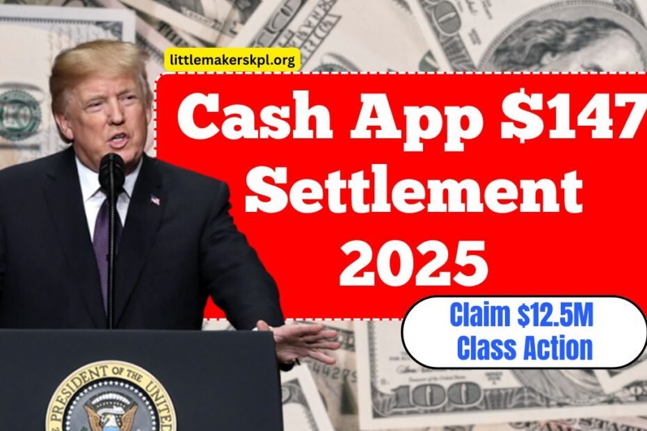 Cash-App-147-Settlement-2025-Claim-Your-Payment-From-12.5M-Class-Action-930x620